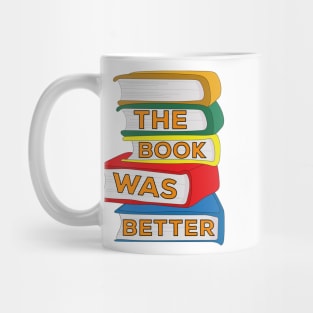 The Book Was Better Mug